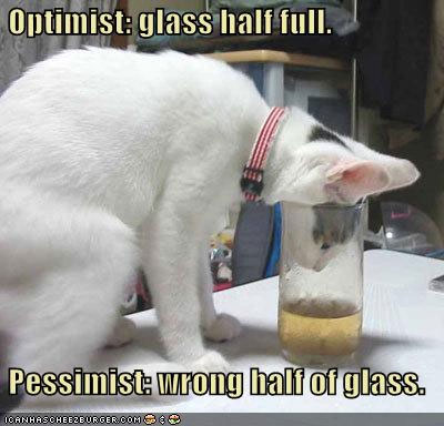 The Glass is Half Full